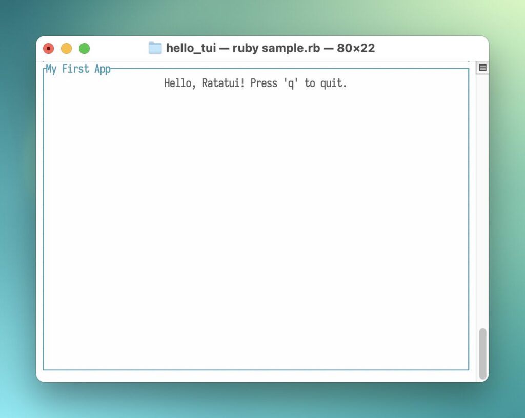 A screenshot of a terminal showing a "Hello, Ratatui! Press 'q' to quit." centered inside of a bordered block labeled "My First App"